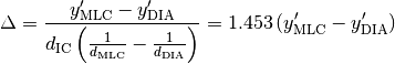 \Delta = \frac{y'_\mathrm{MLC}-y'_\mathrm{DIA}}{d_\mathrm{IC} \left(\frac{1}{d_\mathrm{MLC}} - \frac{1}{d_\mathrm{DIA}}\right)} = 1.453\left(y'_\mathrm{MLC}-y'_\mathrm{DIA}\right)